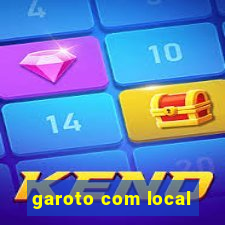 garoto com local